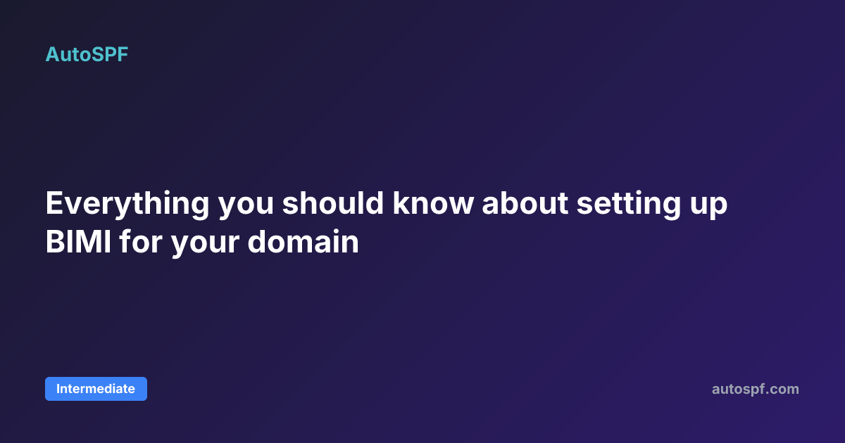 Bimi Domain Example Everything you should know about setting up BIMI for your domain | AutoSPF