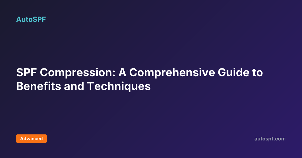 Sp Compression SPF Compression: A Comprehensive Guide to Benefits and Techniques | AutoSPF